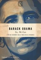 Yes, We Can. I più bei discorsi sulla forza della speranza di Barack Obama edito da Garzanti