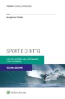 Sport e diritto. L'attività sportiva fra «performance» e vita quotidiana di Margherita Pittalis edito da CEDAM