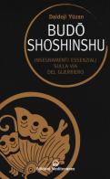 Budoshoshinshu. Insegnamenti essenziali sulla via del guerriero di Daidoji Yuzan edito da Edizioni Mediterranee