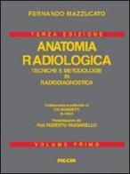 Anatomia radiologica di Fernando Mazzucato edito da Piccin-Nuova Libraria