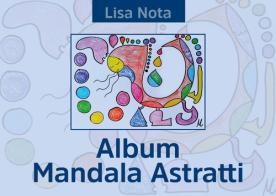 Album mandala astratti di Lisa Nota edito da Youcanprint