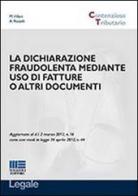 La dichiarazione fraudolenta mediante uso di fatture o altri documenti di Alessandra Rizzelli, Maurizio Villani edito da Maggioli Editore