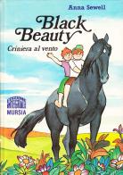 Black Beauty. Criniera al vento di Anna Sewell edito da Ugo Mursia Editore