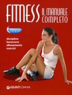 Fitness. Il manuale completo. Discipline, benessere, allenamento, esercizi edito da Demetra