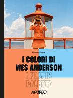 I colori di Wes Anderson. I film in palette di Hannah Strong edito da Apogeo