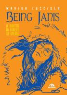 Being Janis. Il diritto di essere se stessi di Marika Lucciola edito da Arcana
