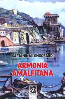 Armonia amalfitana di Gaetanina Longobardi edito da Delta 3