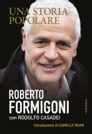 Una storia popolare di Roberto Formigoni, Rodolfo Casadei edito da Cantagalli