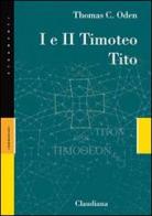 I e II Timoteo, Tito di Thomas C. Oden edito da Claudiana