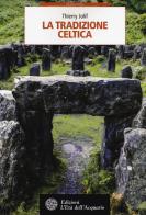 La tradizione celtica di Thierry Jolif edito da L'Età dell'Acquario