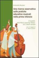 Una ricerca osservativa sulle pratiche educative musicali nella prima infanzia. Il modello della music learning theory di E. Edwin Gordon di Antonella Nuzzaci edito da Pensa Multimedia