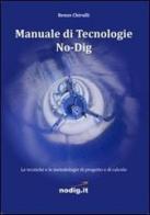 Manuale di tecnologie No-Dig. Le tecniche, le metodologie di progetto e di calcolo di Renzo Chirulli edito da Nodig.it