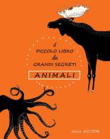Il piccolo libro dei grandi segreti. Animali. Ediz. illustrata edito da Nomos Edizioni