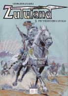 Più veloci dei cavalli. Zululand di Georges Ramaïoli edito da Edizioni Segni d'Autore
