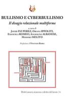Bullismo e cyberbullismo. Il disagio relazionale multiforme di Javier Fiz Perez, Oriana Ippoliti, Emanuela Romeo edito da NeP edizioni