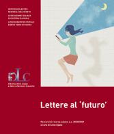 Lettere al «futuro». Percorsi di ricerca-azione a.s. 2020/2021 edito da Apogeo Editore
