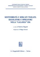 Sostenibilità e mercati vigilati: regolatori e operatori nella «galassia» ESG edito da Giappichelli