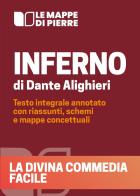 Inferno. La divina commedia facile. Testo integrale annotato con riassunti, schemi e mappe concettuali di Pierre 2020 edito da Youcanprint