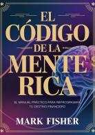El código de la mente rica di Mark Fisher edito da StreetLib