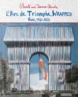 Christo and Jeanne-Claude. L'Arc de Triomphe, wrapped. Paris 1961-2021. Ediz. inglese, francese e tedesca. Advance edition edito da Taschen