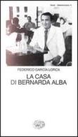 La casa di Bernarda Alba di Federico García Lorca edito da Einaudi