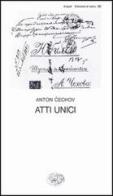 Atti unici di Anton Cechov edito da Einaudi