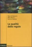La qualità delle regole di Maria De Benedetto, Mario Martelli, Nicoletta Rangone edito da Il Mulino