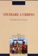 Studiare a Urbino. Gli studenti, la città, l'Università edito da Liguori