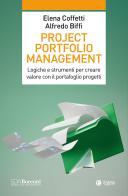 Project portfolio management. Logiche e strumenti per creare valore con il portafoglio progetti di Elena Coffetti, Alfredo Biffi edito da EGEA