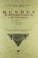Mundus subterraneus in XII libros digestus (rist. anast. Amsterdam, 1678) di Athanasius Kircher edito da Forni