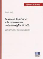 La nuova filiazione e la convivenza nella famiglia di fatto di Manuela Rinaldi edito da Maggioli Editore