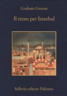 Il treno per Istanbul di Graham Greene edito da Sellerio Editore Palermo