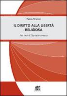 Il diritto alla libertà religiosa. Alle fonti di Dignitatis humanae di Paolo Trianni edito da Lateran University Press