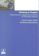 Thinking in english. A grammar and language resource book for psychology students di Sylvia A. Notini, Nicoletta Abbondanza edito da CLUEB