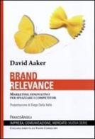 Brand relevance. Marketing innovativo per spiazzare i competitor di David A. Aaker edito da Franco Angeli