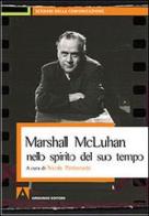 Marshall McLuhan nello spirito del suo tempo edito da Armando Editore