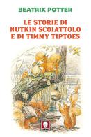 Le storie di Nutkin Scoiattolo e di Timmy Tiptoes di Beatrix Potter edito da Lindau