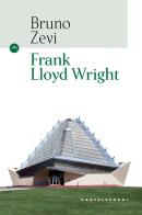 Frank Lloyd Wright di Bruno Zevi edito da Castelvecchi