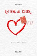 Lettera al cuore di Patrizia Ferro edito da Pathos Edizioni