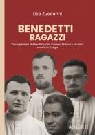 Benedetti ragazzi. Vita e pensieri dei beati Faccin, Carrara, Didonè e Joubert, martiri in Congo di Lisa Zuccarini edito da Berica Editrice