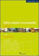 Edifici scolastici ecocompatibili vol.1 edito da EdicomEdizioni