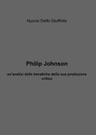 Philip Johnson di Nuccio D. Giuffrida edito da ilmiolibro self publishing