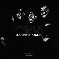 La luce oltre il nero di Lorenzo Puglisi edito da Manfredi Edizioni