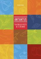 Antantus. Filastrocca di ricette da 3 a 100 anni! di Dolores Patton edito da Autopubblicato