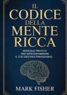 Il codice della mente ricca di Mark Fisher edito da StreetLib