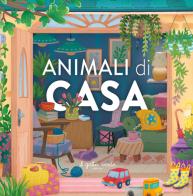 Animali di casa. Ediz. a colori di Loretta Zoppi edito da Il Gatto Verde
