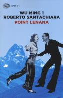 Point Lenana di Wu Ming 1, Roberto Santachiara edito da Einaudi