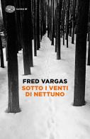 Sotto i venti di Nettuno di Fred Vargas edito da Einaudi