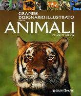 Grande dizionario illustrato degli animali. Ediz. illustrata di Emanuela Busà edito da Giunti Junior
