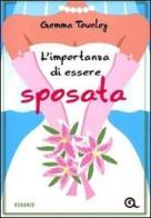 L' importanza di essere sposata di Gemma Townley edito da Giunti Editore